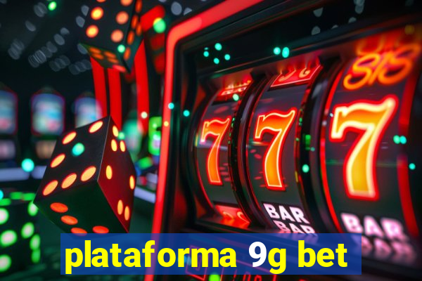 plataforma 9g bet